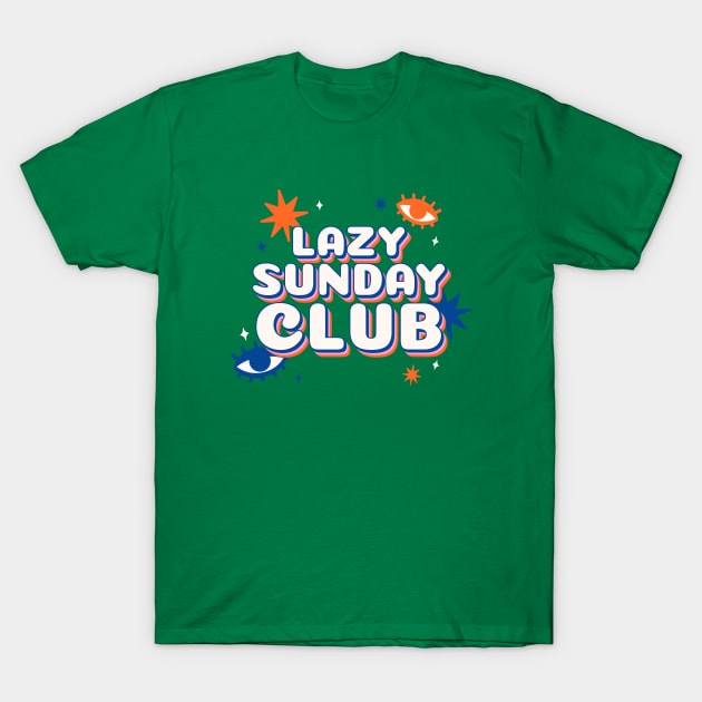 Lazy Sunday club T-Shirt by h-designz